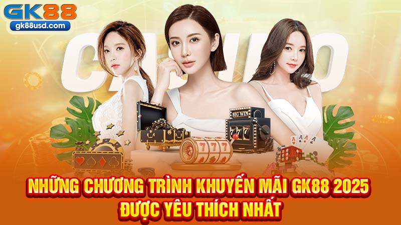 Những Chương Trình Khuyến Mãi GK88 2025 Được Yêu Thích Nhất